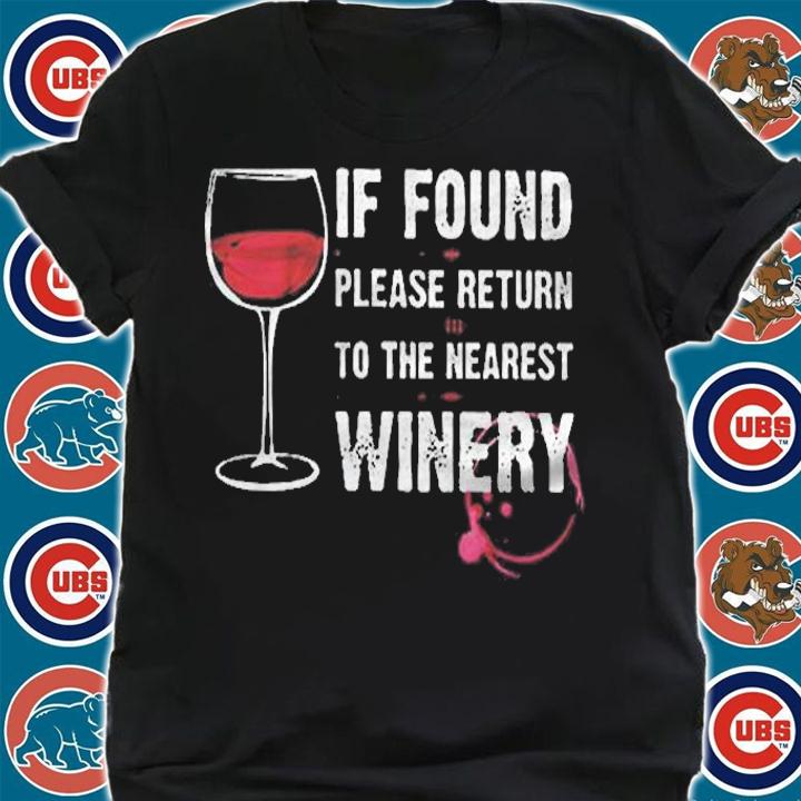 If Found Please Return To The Nearest Winery Shirt shirt