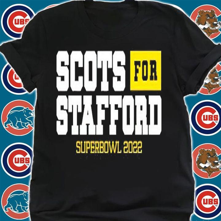 Scots For Stafford Super Bowl 2022 T-Shirt