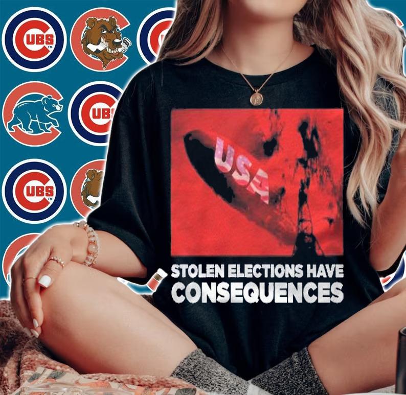 Stolen Elections Have Consequences Usa shirt woman shirt