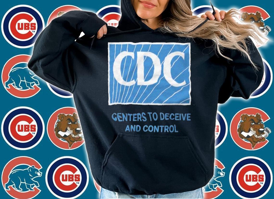 CDC Centers To Deceive And Control T-Shirt hoodie