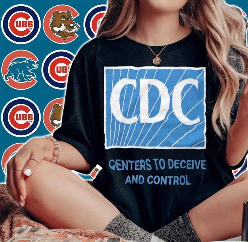 CDC Centers To Deceive And Control T-Shirt woman shirt