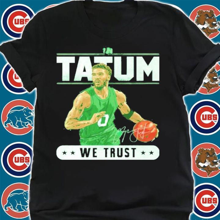Jayson Tatum Boston We Trust Basketball Signatures Shirt