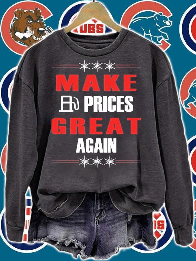 Make Gas Prices Great Again Funny Trump Supporters Funny T-Shirt sweatshirt