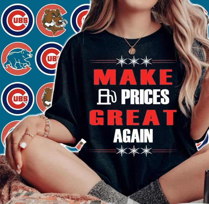 Make Gas Prices Great Again Funny Trump Supporters Funny T-Shirt woman shirt