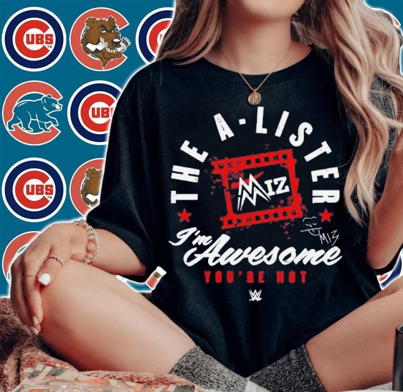 The Miz The A-Lister I'm Awesome You're Not Shirt woman shirt
