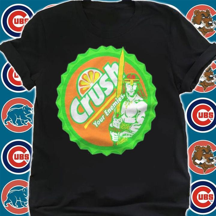 Crush Your Enemies shirt