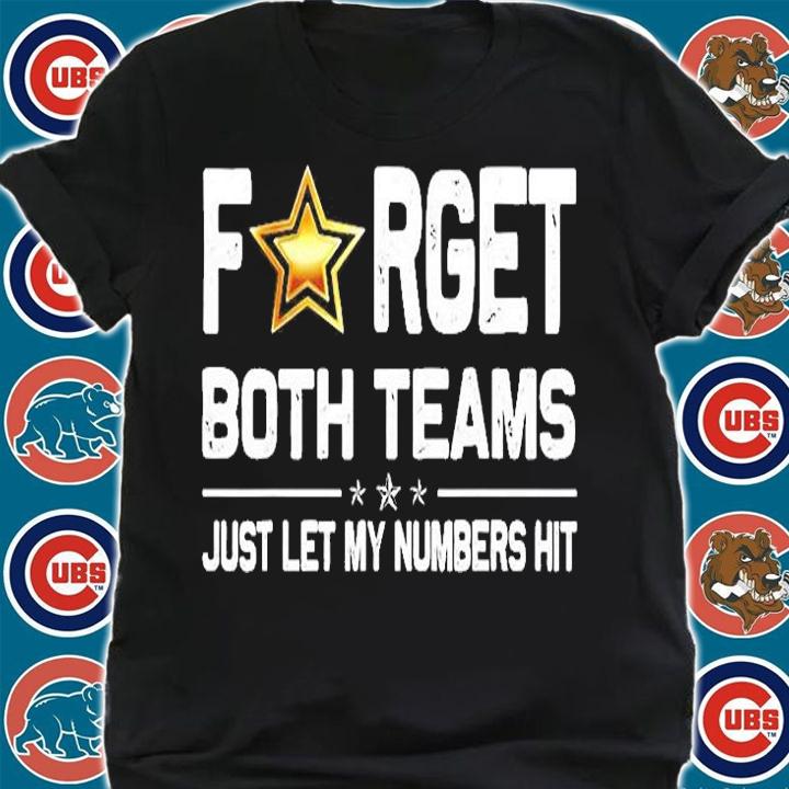 Forget Both Teams Just Let My Numbers Hit T-Shirt shirt