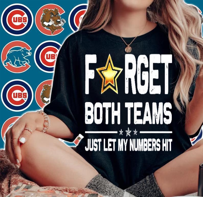 Forget Both Teams Just Let My Numbers Hit T-Shirt woman shirt