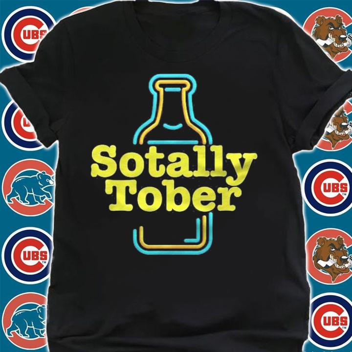 Funny Alcohol Drinking Totally Sober Sotally Tober T-shirt shirt