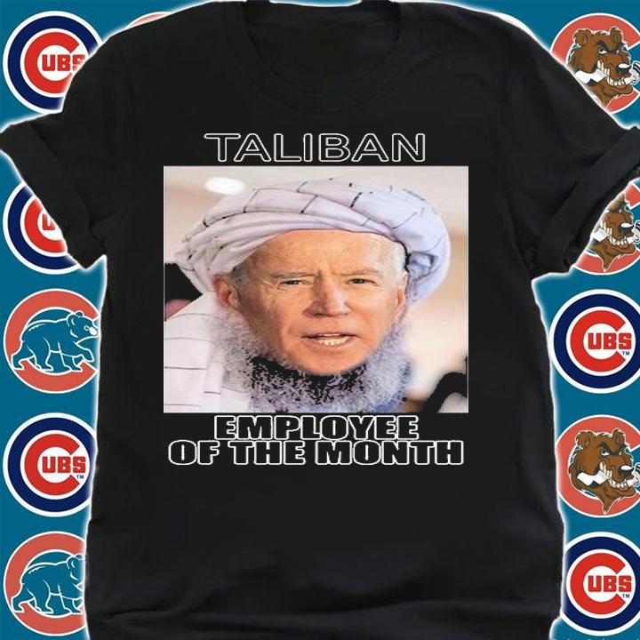 Joe Biden Is Taliban Employee Of The Month T-Shirt shirt