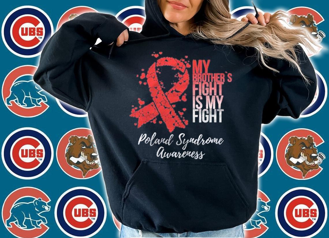 My Brothers Fight Is My Fight Poland Syndrome Awareness shirt hoodie