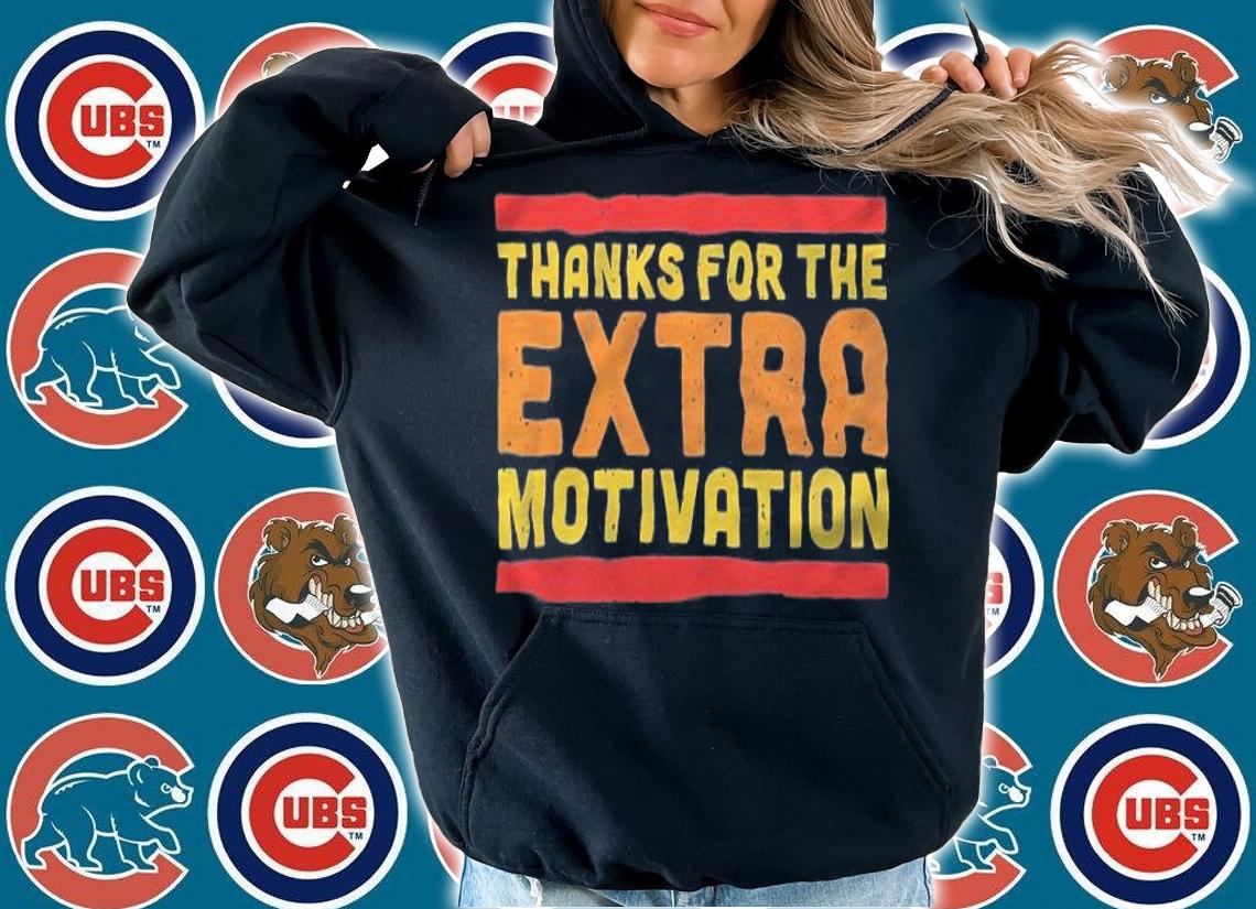 Thanks for the Extra Motivation shirt hoodie