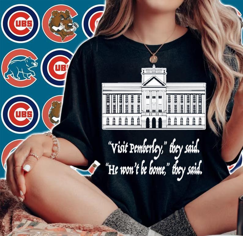 Visit Pemberley He Won't Be Home They Said T-Shirt woman shirt