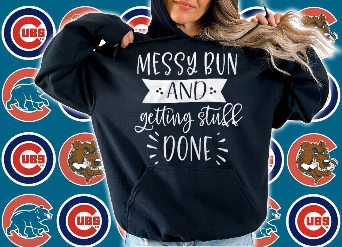 Womens Mom Life Messy Bun And Getting Stuff Done Funny Mothers Day Shirt hoodie