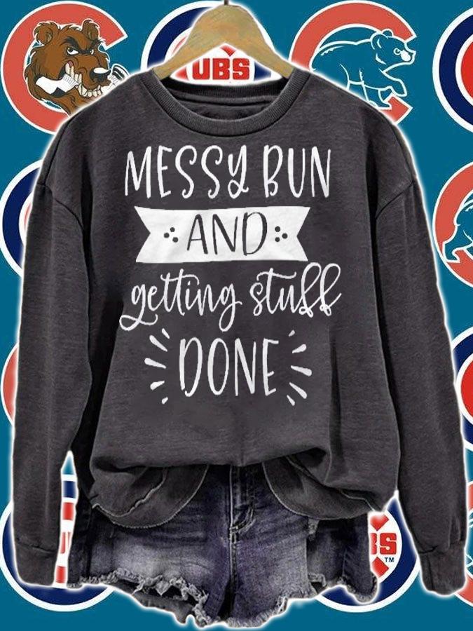 Womens Mom Life Messy Bun And Getting Stuff Done Funny Mothers Day Shirt sweatshirt