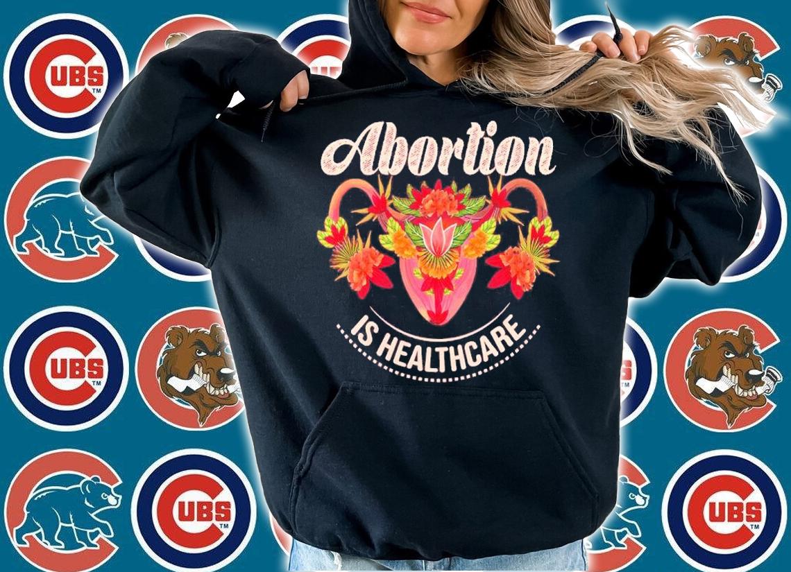 Flower Abortion Is Healthcare Shirt