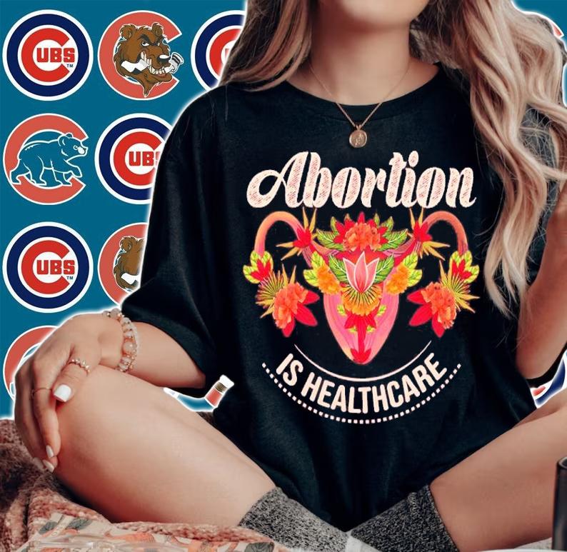 Flower Abortion Is Healthcare Shirt