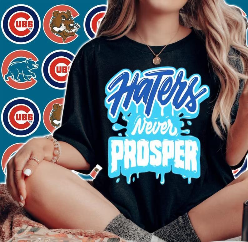 Haters Never Prosper shirt woman shirt