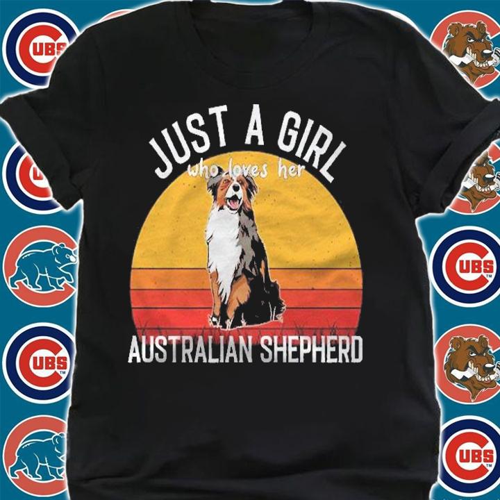 Just A Girl Who Loves Her Australian Shepherd Pullover Shirt