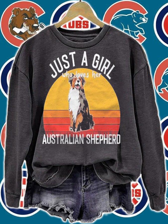 Just A Girl Who Loves Her Australian Shepherd Pullover Shirt