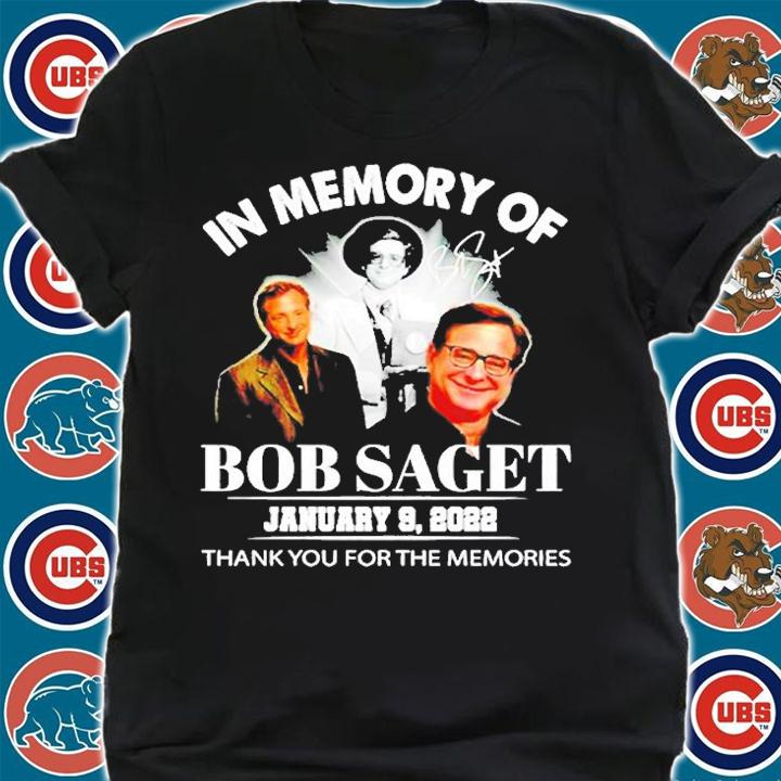 In Memory Of Bob Saget January 9 2022 Thank You For The Memories T-Shirt shirt