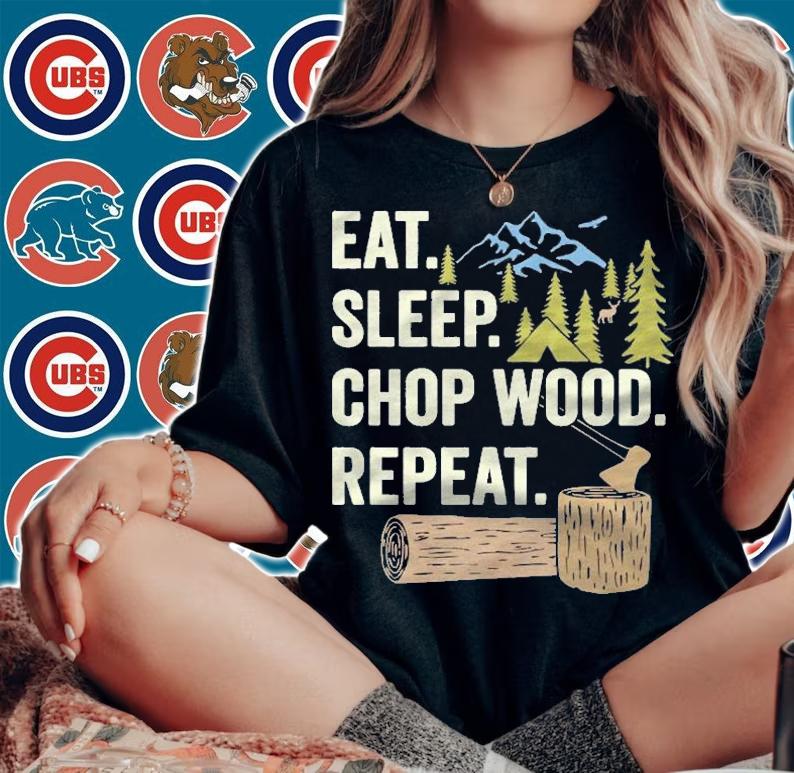 Lumberjack Eat Sleep Chop Wood Repeat For Logging Shirt woman shirt