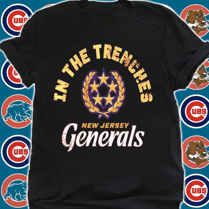 New Jersey Generals In The Trenches Shirt shirt