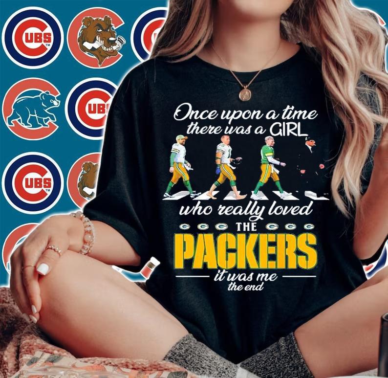 Once Upon A Time There Was A Girl Who Really Loved The Packers It Was Me The End Shirt woman shirt