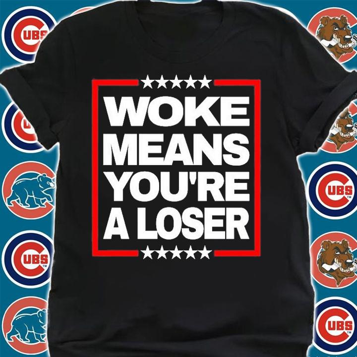 Woke Means You're A Loser Anti Joe Biden Protest T-Shirt shirt