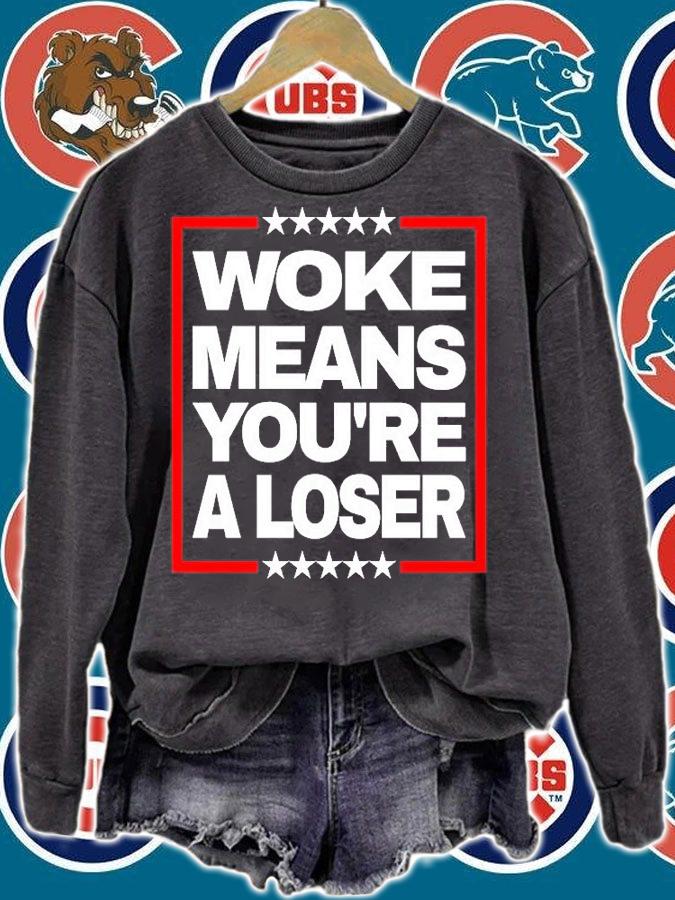 Woke Means You're A Loser Anti Joe Biden Protest T-Shirt sweatshirt