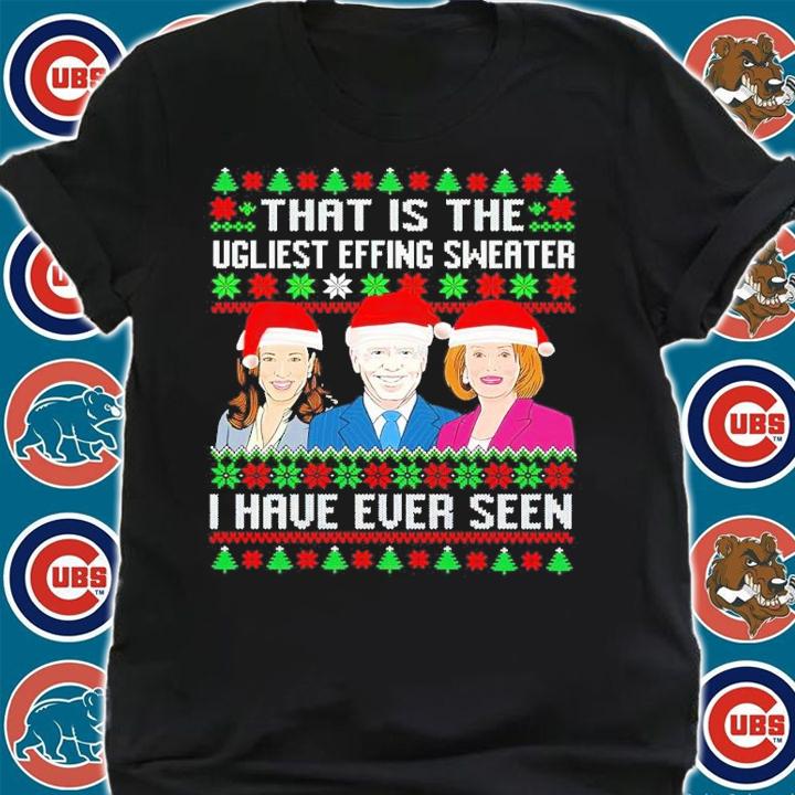 Christmas Harris Biden And Nancy Pelosi That Is The Ugliest Effing Sweater I Have Ever Seen Let's Go Brandon Shirt shirt