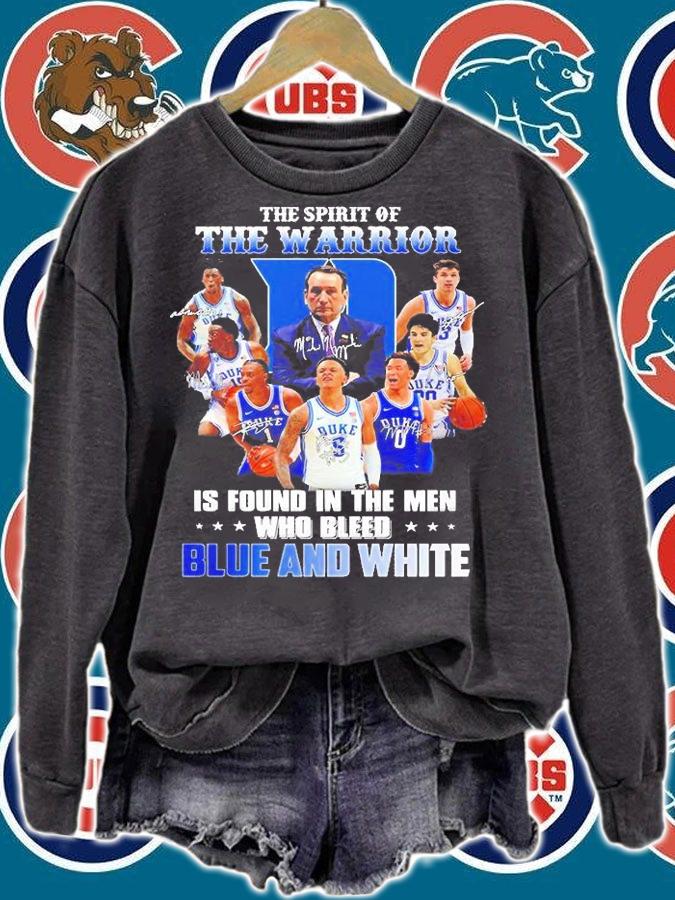 Duke Blue Devils The Spirit Of The Warrior Is Found In The Men Who Bleed Blue And White Signature T-Shirt