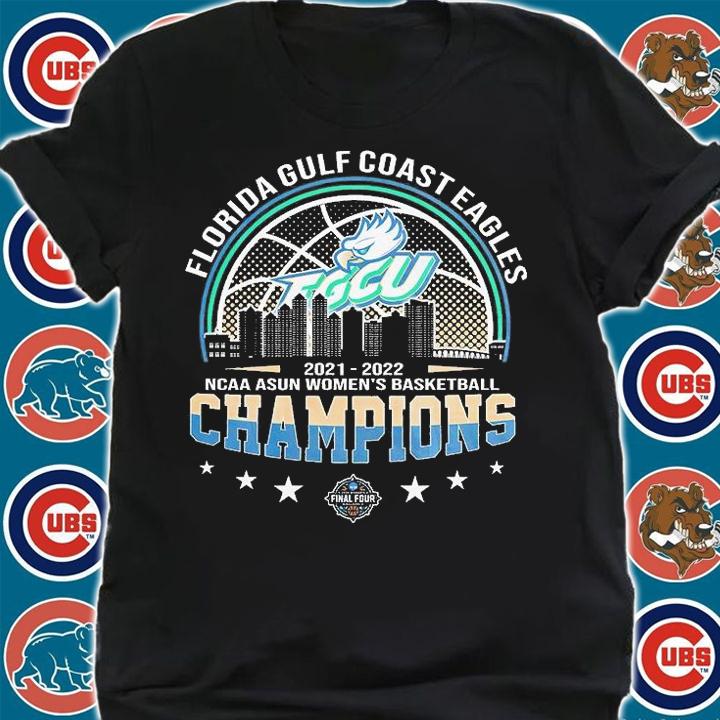 Florida Gulf Coast Eagles 2022 NCAA ASUN Women's Basketball Champions T-Shirt shirt