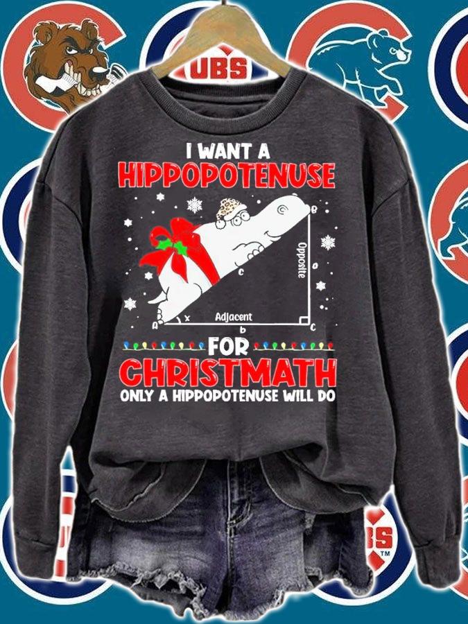 I Want A Hippopotamus For Christmas Only A Hippopotenuse Will Do Shirt