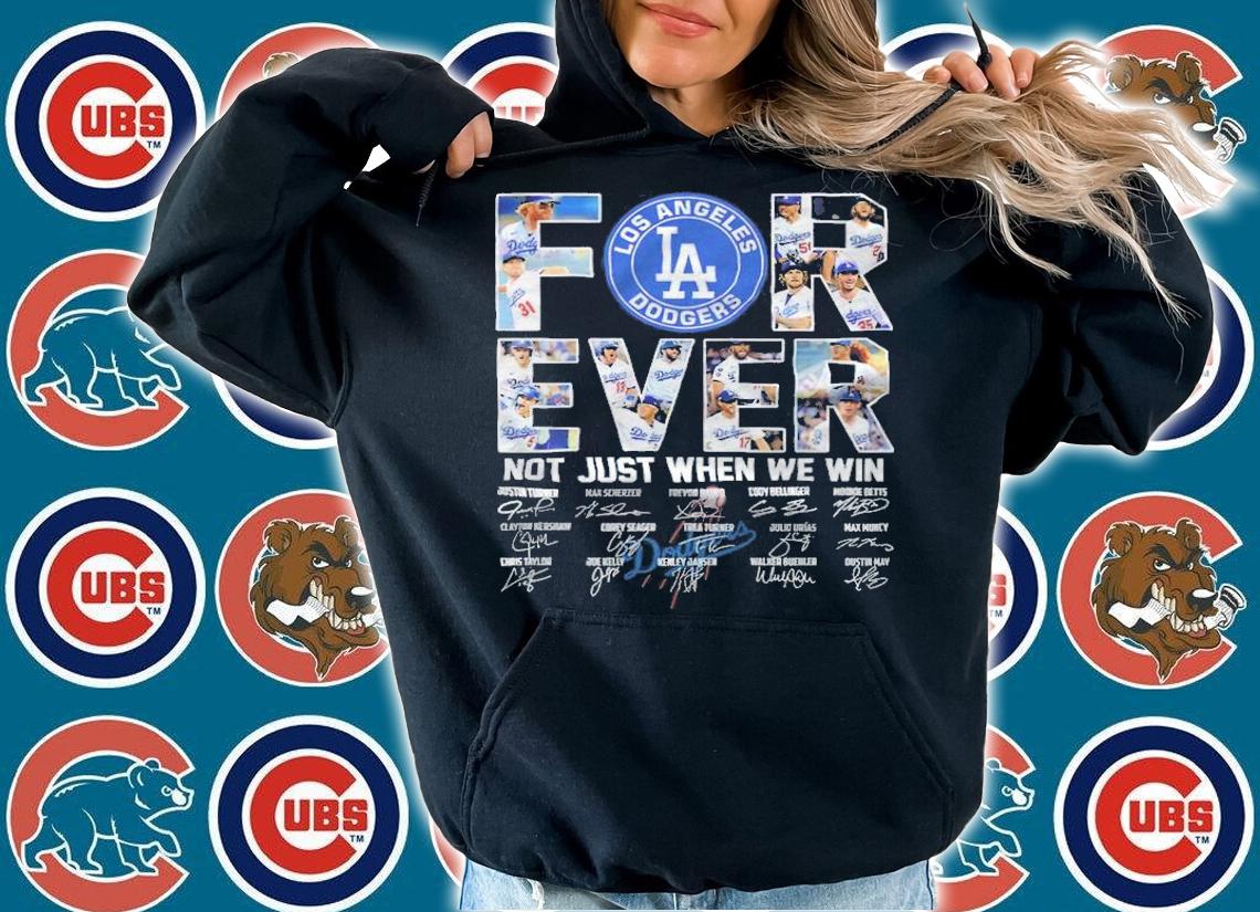 Los Angeles Dodgers Forever Not Just When We Win Signatures Shirt hoodie