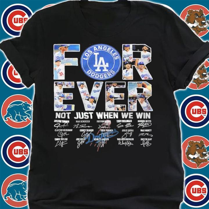 Los Angeles Dodgers Forever Not Just When We Win Signatures Shirt shirt