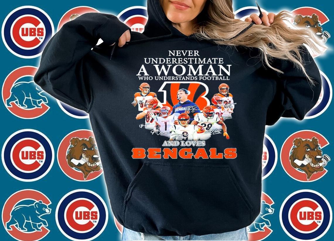 Never Underestimate A Woman Who Understands Football And Loves Bengals Shirt hoodie