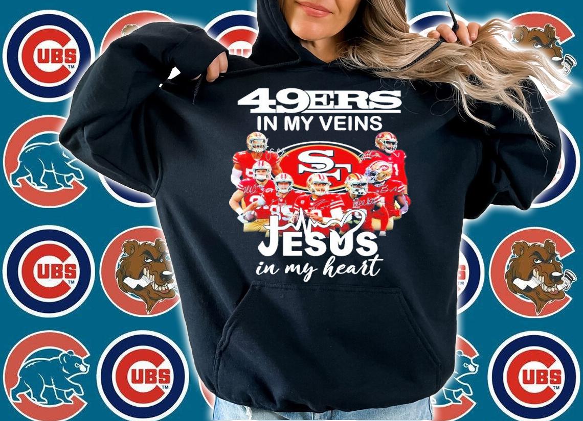 San Francisco 49ers In My Veins Jesus In My Heart Signatures Shirt hoodie