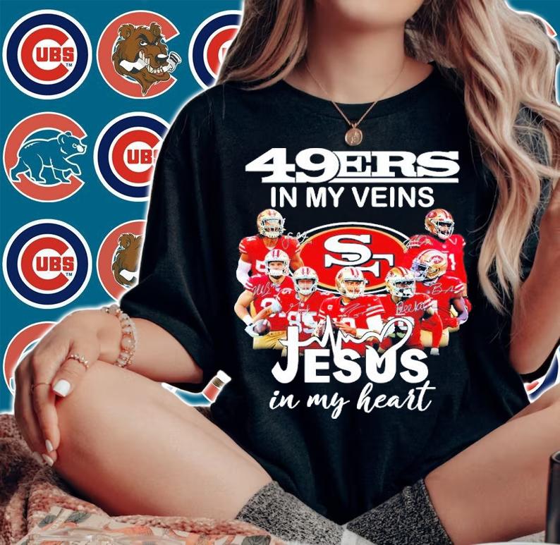 San Francisco 49ers In My Veins Jesus In My Heart Signatures Shirt woman shirt