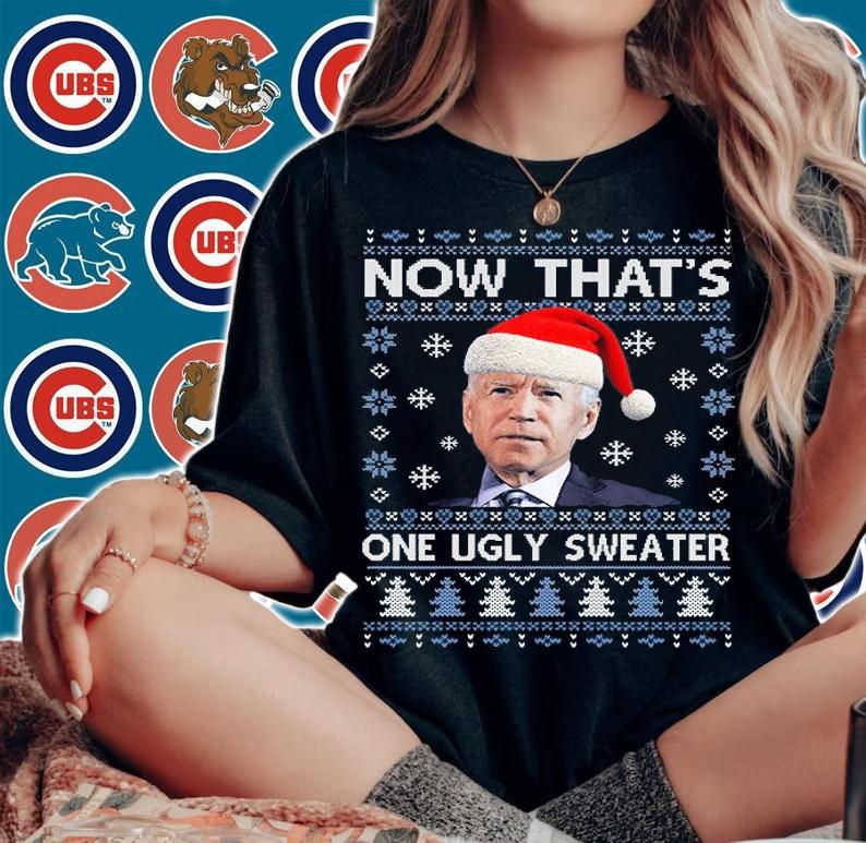 Santa Joe Biden Funny Now Thats One Christmas Ugly Sweater T-Shirt
