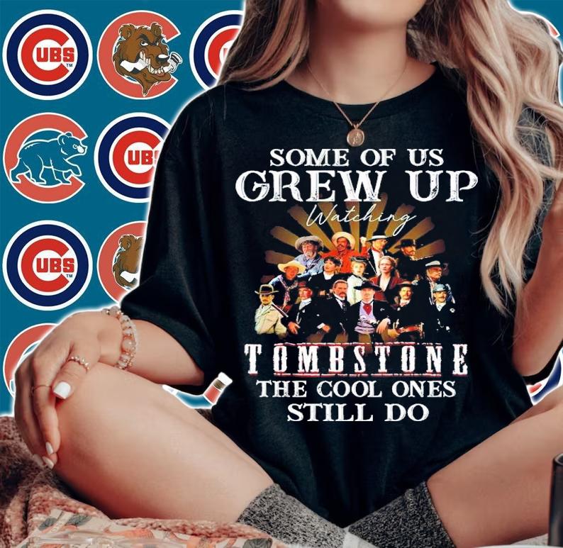 Some of us Grew Up watching Tombstone the cool ones still do shirt woman shirt