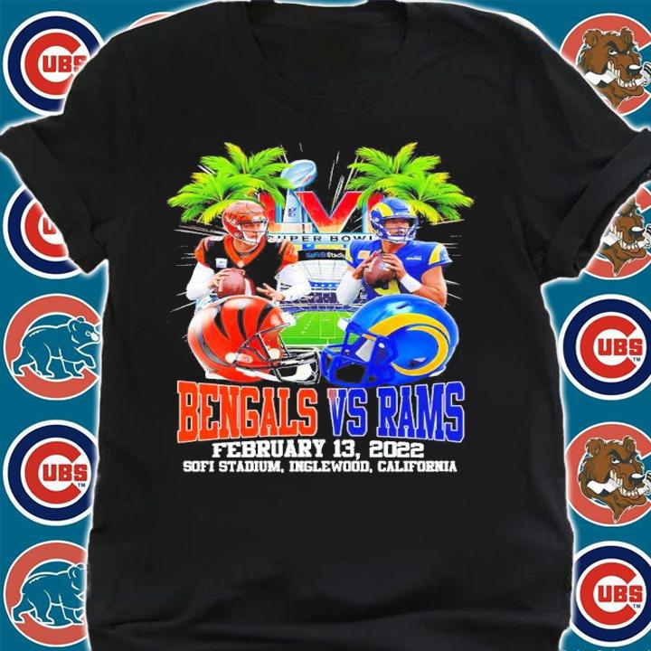 Super Bowl LVI Cincinnati Bengals Vs Los Angeles Rams February 13 2022 Sofi Stadium Inglewood California Shirt shirt