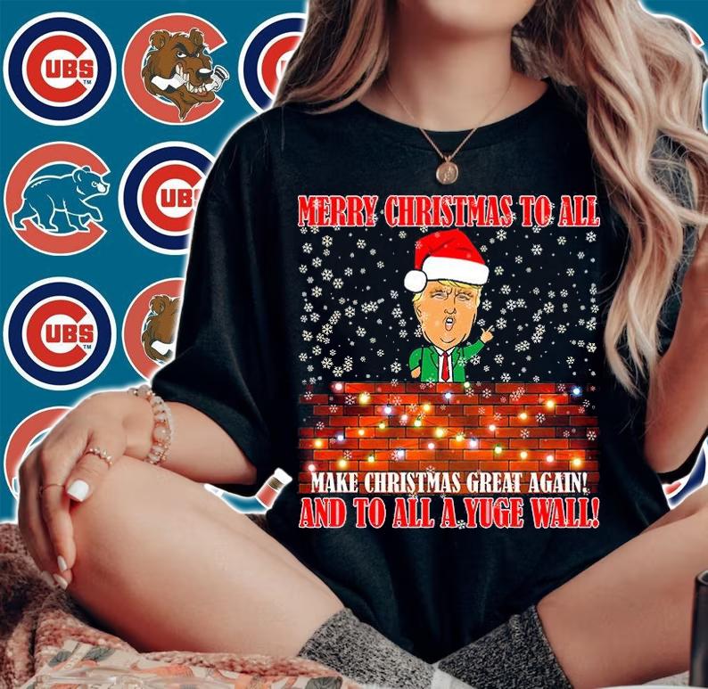 Trump Yuge Merry Chrsitmas To All & Build A Wall T-Shirt woman shirt