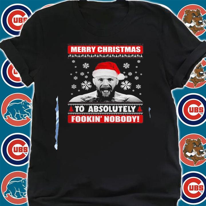Conor Mcgregor Merry Christmas Absolutely Fookin Nobody Sweater.Jpg t-shirt