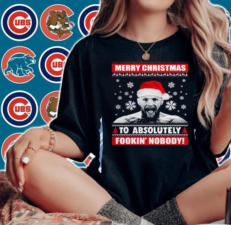 Conor Mcgregor Merry Christmas Absolutely Fookin Nobody Sweater.Jpg t-shirt