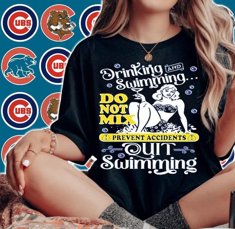 Drinking and Swimming Do Not Mix T-Shirt