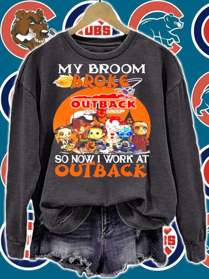 Horror My Broom Broke Outback So Now I Work At Outback Shirt