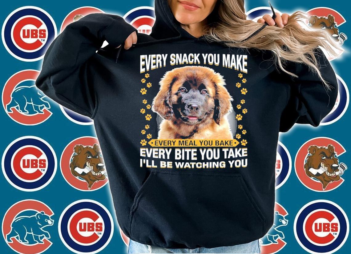Leonberger every snack you make every meal you bake every bite you take shirt hoodie