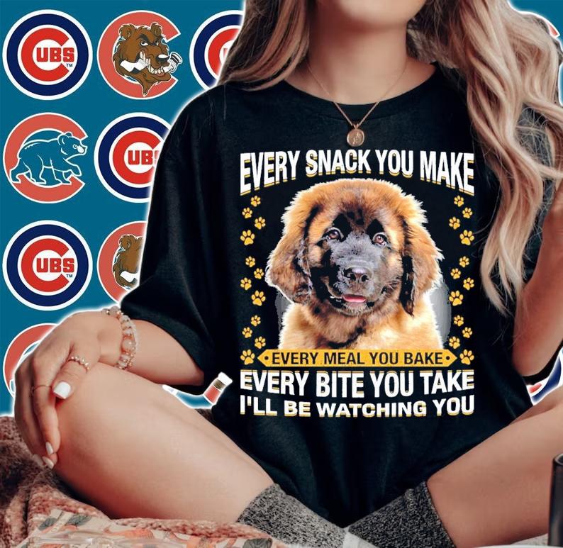 Leonberger every snack you make every meal you bake every bite you take shirt woman shirt