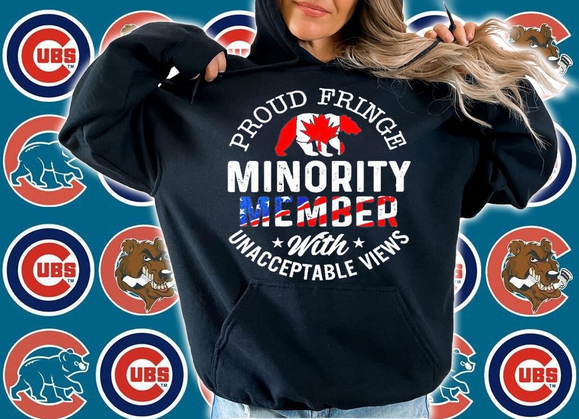 Proud Fringe Minority Member With Unacceptable Views Freedom Convoy 2022 T-Shirt hoodie